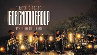 Igor Gnomo Group | “A reza é forte” Live Ilha do Urubu