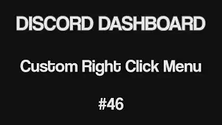 Discord Bot Dashboard #46 - Custom Right-Click Menu with Context Menu API