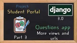 Django Student Portal - questions app part 3  | 24