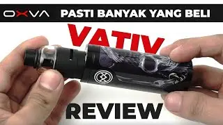 VATIV SUPER MOD KIT BY OXVA | BOX MOD DAN POD JADI SATU | SIMPLE AND POWER FULL | REVIEW & UNBOXING