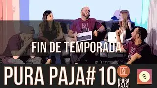 Pura Paja#10 FIN DE TEMPORADA CON VISITA ESPECIAL