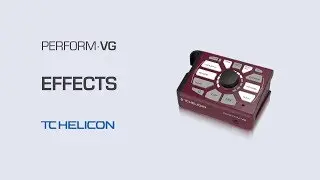 Perform-VG: Video Manual: Effects - 4