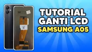 Ganti LCD HP SAMSUNG A05 Harga 150 Ribuan Begini Hasilnya..!!