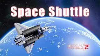 Kerbal Space Program 2: Space Shuttle!! (4K)