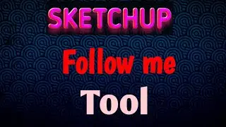 How to Use Follow Me tool in Sketchup | Tamil tutorials | TST