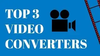 Top Video Converters of 2018