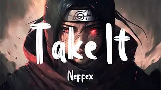 NEFFEX - Take It(Lyrics)