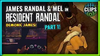JAMES RANDAL & MEL IN RESIDENT RANDAL: DEMONIC JAMES! PART 1!