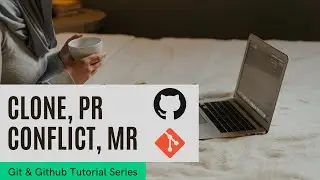 #7 Pull Requests, Merge Requests, Conflicts, Git Clone | Git and Github Tutorial | Beginners
