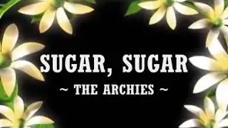 SUGAR, SUGAR - (Lyrics)