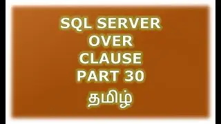 Over clause in SQL Server - Part 30 Tamil