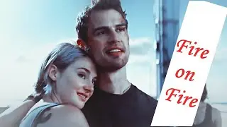 Tris & Four ♥ Fire on Fire