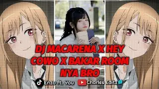DJ MACARENA X HEY COWO X BAKAR ROOM NYA BRO || PRESET/XML || 9:16 & 1:1 || EPISODE 5