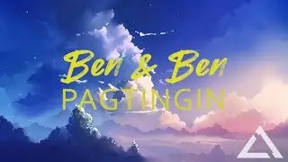 Ben & Ben - Pagtingin Lyrics Video