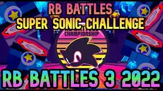 HOW TO GET RB BATTLES SUPER SONIC CHALLENGE BADGE (RB BATTLES 3)