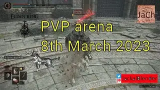 Elden Ring : Duel PVP arena - 8th March 2023 - JackalBlender 1440P