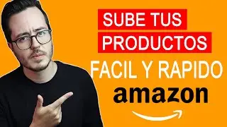 Como SUBIR un PRODUCTO a AMAZON FBA Seller Central CÓMO CREAR UN LISTING EN AMAZON DE FORMA SENCILLA