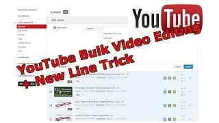 YouTube Video Manager Bulk Editing and New Line Trick