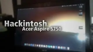 UPDATE : ACER ASPIRE 5750 - Hackintosh macOs Sierra 10.12 (ALL WORKS) ✅