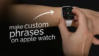 How to Make Custom Phrases on Apple Watch (tutorial)