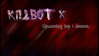 KILLBOT X Preview (Upcoming top 1 extreme demon)