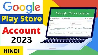 How To Create Google Play Developer Console Account in 2023 ( Hindi )