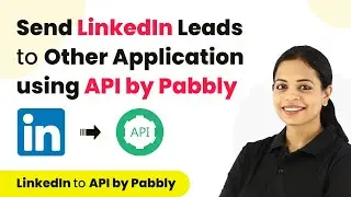 How to Send LinkedIn Leads to Other Application using API by Pabbly