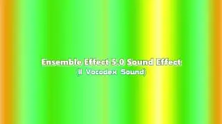 Ensemble Effect 5.0 Sound Effect