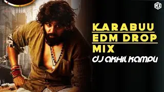 KARABUU | EDM DROP | CIRCUIT MIX | DJ AKHIL KAMPLI - MUSI REX