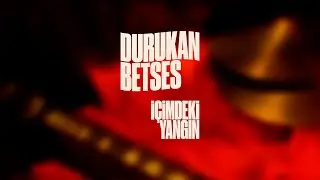 Durukan Betses - İçimdeki Yangın (Official Lyric Video)