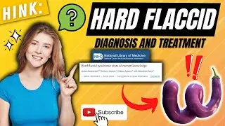 HARD FLACCID: DIAGNOSIS, CAUSES, AND TREATMENT