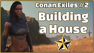Conan Exiles Story Playthrough #2 | Establishing a Base