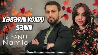 Banu - Xeberin Yoxdu Senin 2023 (Namiq Qaracuxurlu)
