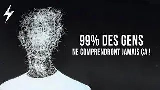 99,99% DES GENS NE COMPRENDRONT JAMAIS ÇA