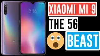 Xiaomi Mi 9 the 5G phone Full specifications check if  this phone is worth for you to buy/