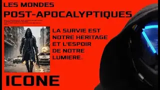 Les mondes post-apocalyptique selon Icone
