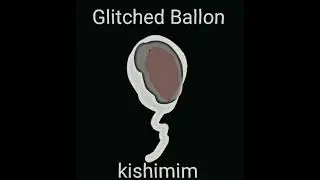 kishimim - Glitched Ballon (Official Audio)