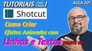 TUTORIAL SHOTCUT - COMO CRIAR EFEITO COM LINHAS E TEXTOS (PARTE 03) - AULA 207