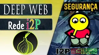 Deep Web: Acessando a Rede I2P