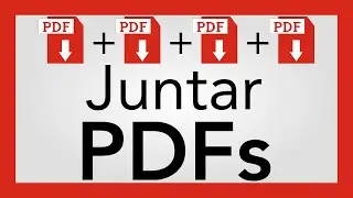 Como Juntar Vários Arquivos PDFs em Um Só (Sem Limites)