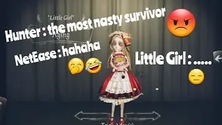 Identity V | The Most Nasty Survivor 😙! | Little Girl ------