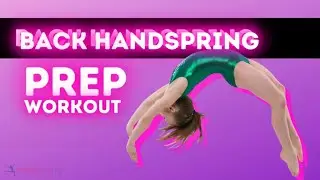 Back Handspring Prep Workout