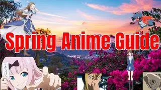 Spring Anime Guide Ultimate Anime Spring 2020 Guide
