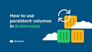 How to use persistent volumes in Kubernetes?