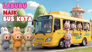 LAGU LABUBU NAIK BUS - LAGU ANAK INDONESIA #labubu #laguanakindonesia #laguedukasi