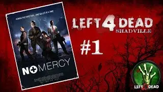 Left 4 Dead Прохождение игры #1: Нет милосердию