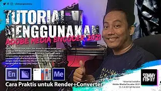 Tutorial Menggunakan Adobe Media Encoder 2021