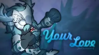 Brawlhalla Clantage - Your Love