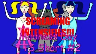 Madness Day TTS Short #2