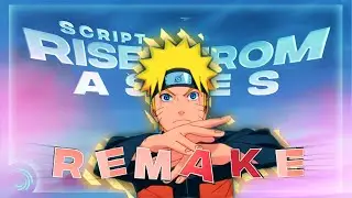 Naruto - RISEN FROM ASHES [Script Remake]